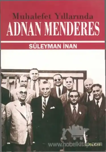 Muhalefette Adnan Menderes (1945-1950) — Süleyman İnan