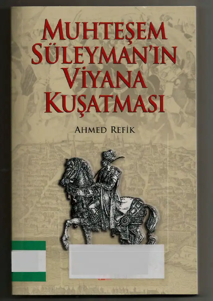 Muhteşem Süleyman'ın Viyana Kuşatması — Ahmed Refik Altınay