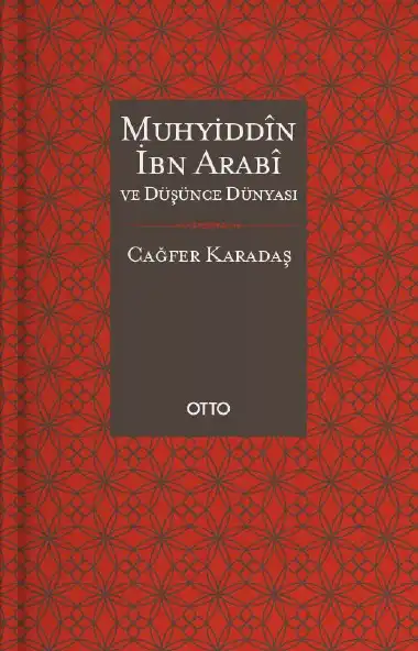 Muhyiddin İbn Arabi ve Düşünce Dünyası — Cağfer Karadaş