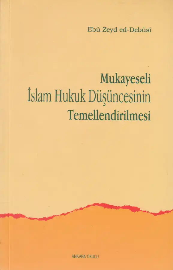 Mukayeseli İslam Hukuk Düşüncesinin Temellendirilmesi — Ebü Zeyd ed-Debüsi