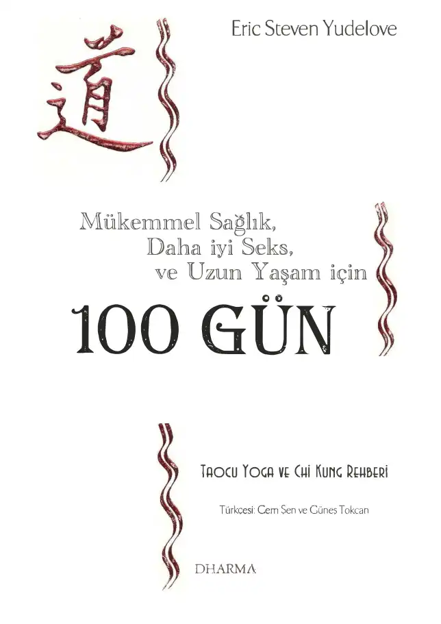 Mükemmel Sağlık Daha İyi Seks Ve Uzun Yaşam İçin 100 Gün — Eric Steven Yudelove