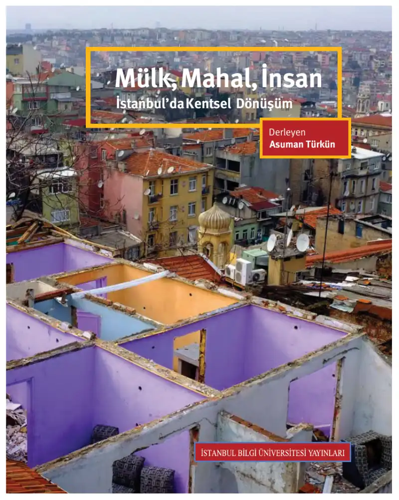 Mülk, Mahal, İnsan: İstanbul'da Kentsel Dönüşüm — Asuman Türkün