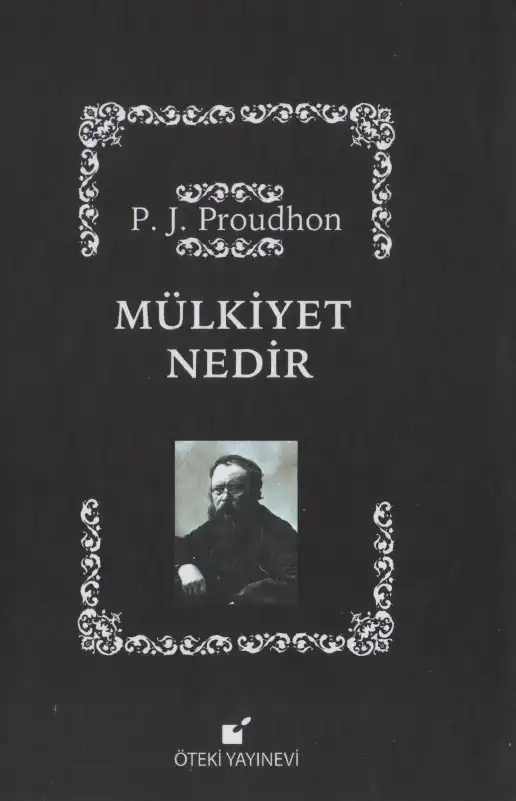 Mülkiyet Nedir? ya da Hak ve Hükümet İlkesinin Sorgulanması — Pierre-Joseph Proudhon