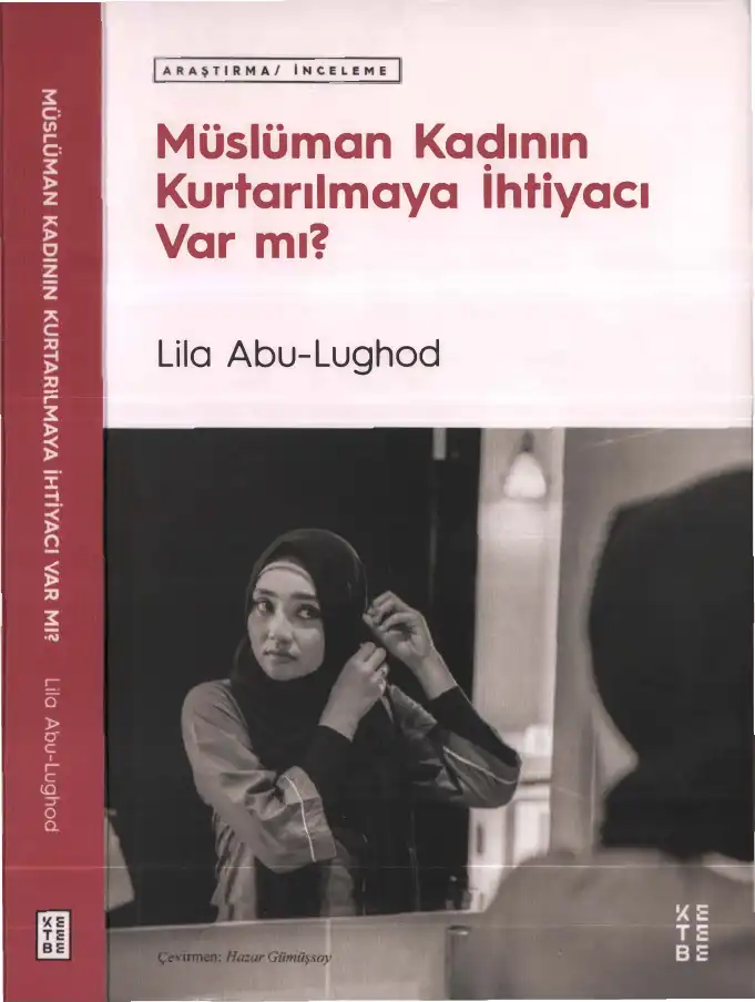 Müslüman Kadının Kurtarılmaya İhtiyacı Var mı? — Lila Abu-Lughod