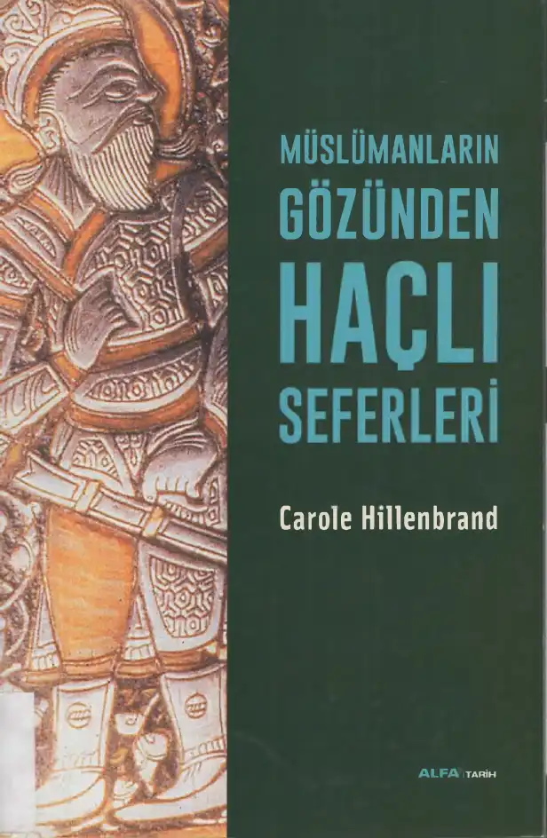 Müslümanların Gözünden Haçlı Seferleri — Carole Hillenbrand