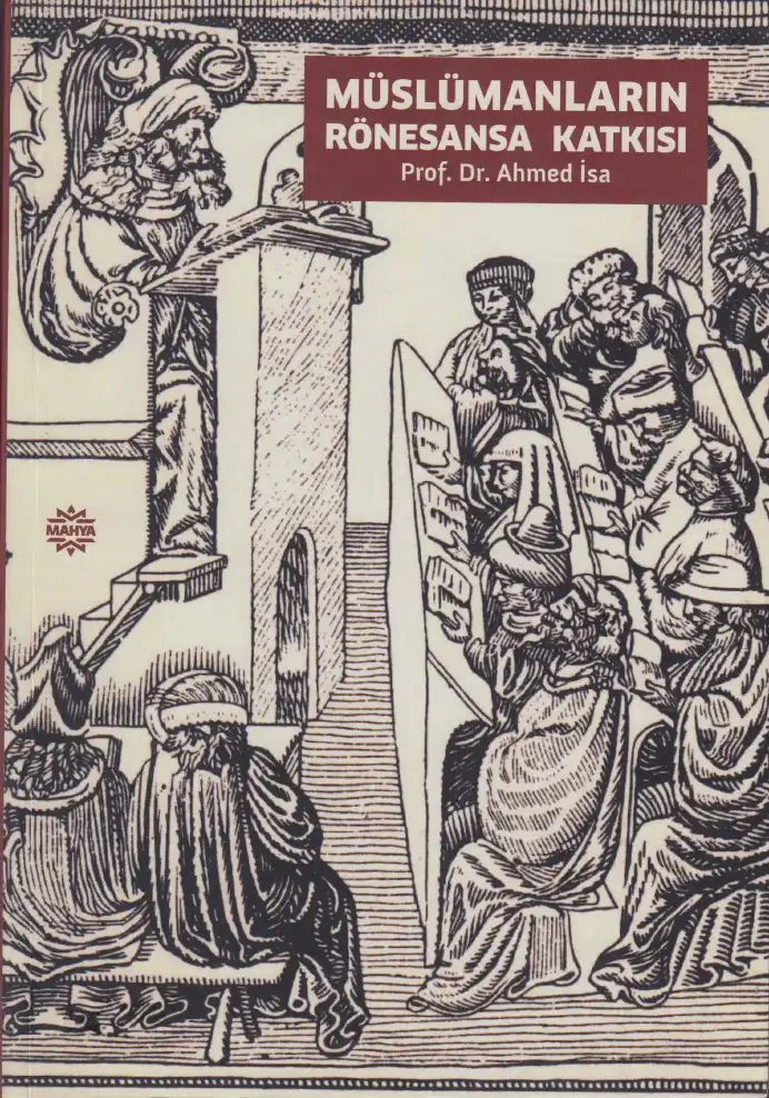 Müslümanların Rönesansa Katkısı — Ahmed İsa