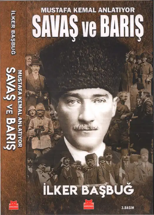 Mustafa Kemal Anlatıyor Savaş ve Barış — İlker Başbuğ