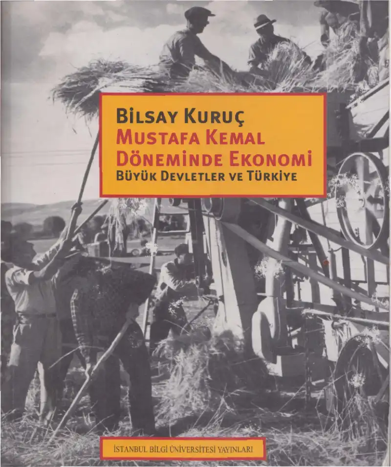 Mustafa Kemal Döneminde Ekonomi: Büyük Devletler ve Türkiye — Bilsay Kuruç
