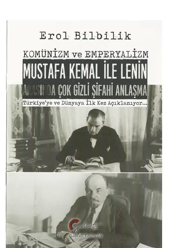 Mustafa Kemal İle Lenin Arasında Çok Gizli Şifahi Anlaşma — Erol Bilbilik