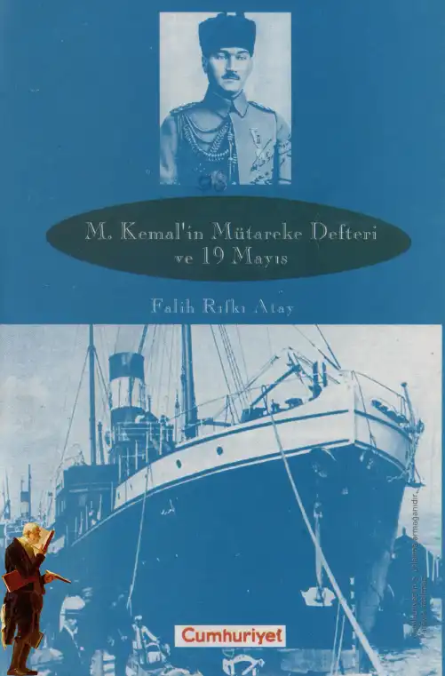 Mustafa Kemal'in Mütareke Defteri ve 19 Mayıs — Falih Rıfkı Atay