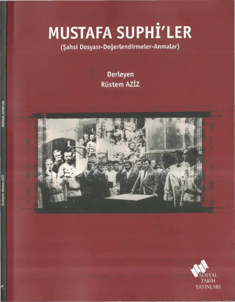 Mustafa Suphi'ler (Şahsi Dosyası - Değerlendirmeler - Anmalar) — Rüstem Aziz