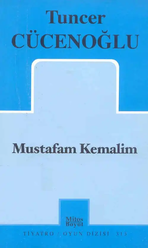 Mustafam Kemalim — Tuncer Cücenoğlu