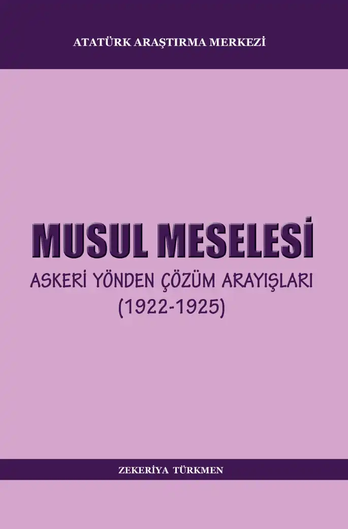 Musul Meselesi: Askeri Yönden Çözüm Arayışları (1922-1925) — Zekeriya Türkmen