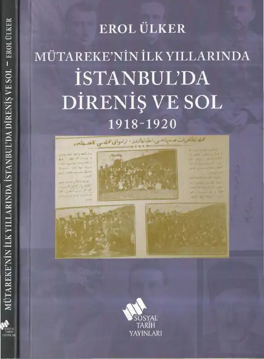 Mütareke'nin İlk Yıllarında İstanbul'da Direniş ve Sol 1918-1920 — Erden Akbulut - Erol Ülker