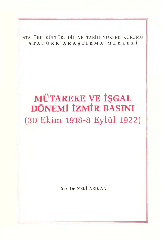 Mütareke ve İşgal Dönemi İzmir Basını (30 Ekim 1918-8 Eylül 1922) — Zeki Arıkan
