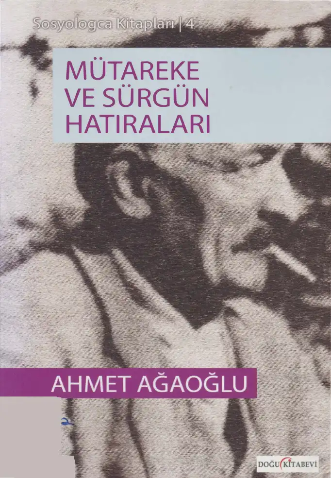 Mütareke ve Sürgün Hatıraları — Ahmet Ağaoğlu