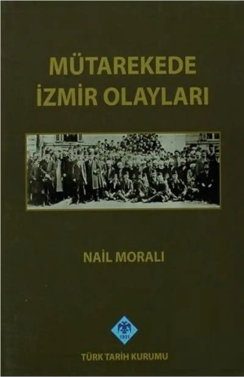 Mütarekede İzmir Olayları — Nail Moralı