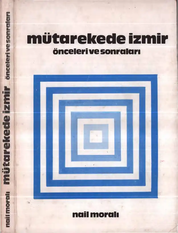 Mütarekede İzmir Önceleri ve Sonraları — Nail Moralı
