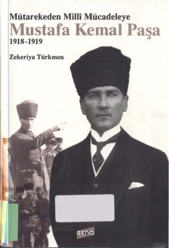 Mütarekeden Milli Mücadeleye Mustafa Kemal Paşa (1918-1919) — Zekeriya Türkmen