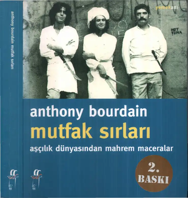 Mutfak Sırları: Aşçılık Dünyasından Mahrem Maceralar — Anthony Bourdain