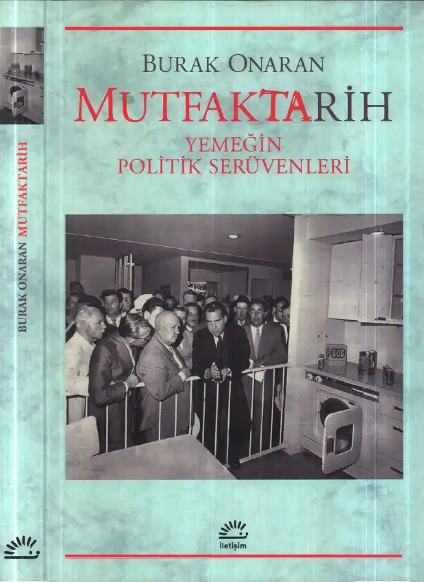 Mutfaktarih: Yemeğin Politik Serüvenleri — Burak Onaran