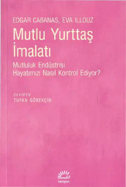 Mutlu Yurttaş İmalatı — Edgar Cabanas, Eva İllouz