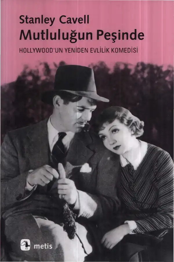 Mutluluğun Peşinde: Hollywood'un Yeniden Evlilik Komedisi — Stanley Cavell