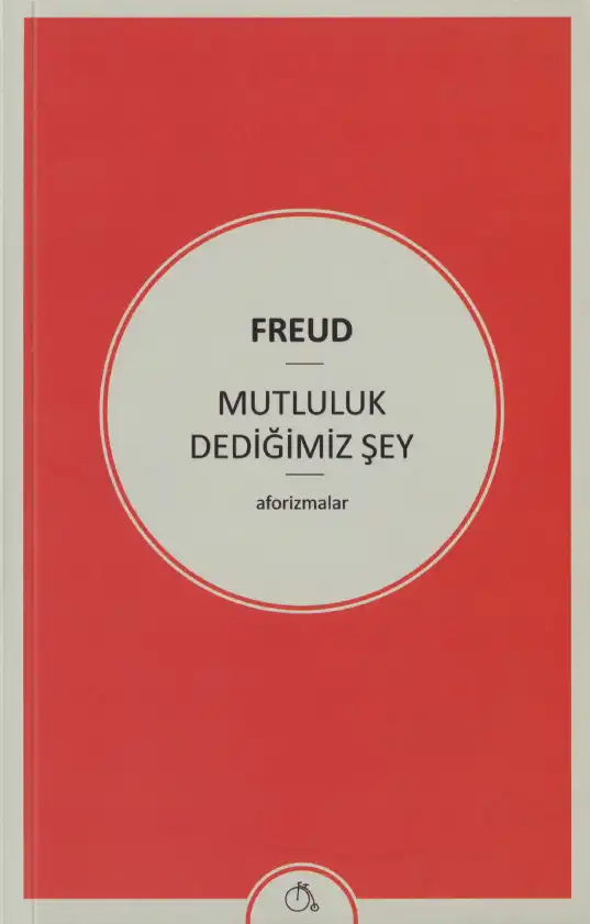 Mutluluk Dediğimiz Şey — Sigmund Freud
