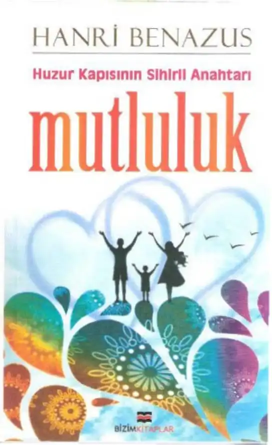 Mutluluk: Huzur Kapısının Sihirli Anahtarı — Hanri Benazus