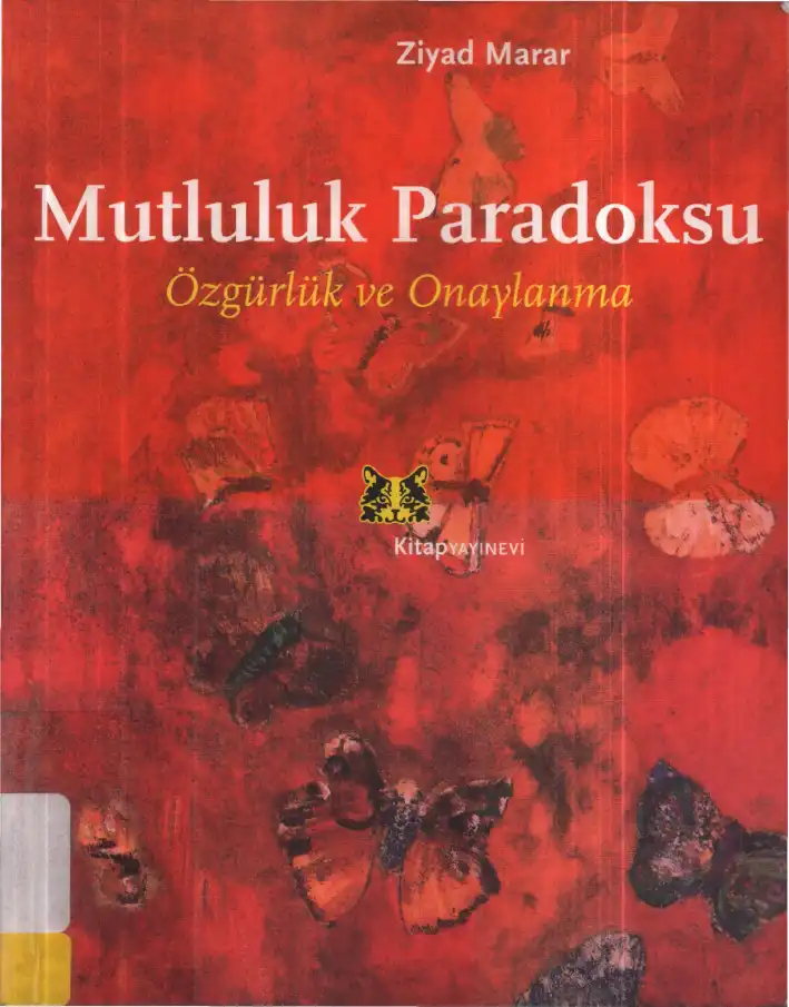 Mutluluk Paradoksu: Özgürlük ve Onaylanma — Ziyad Marar