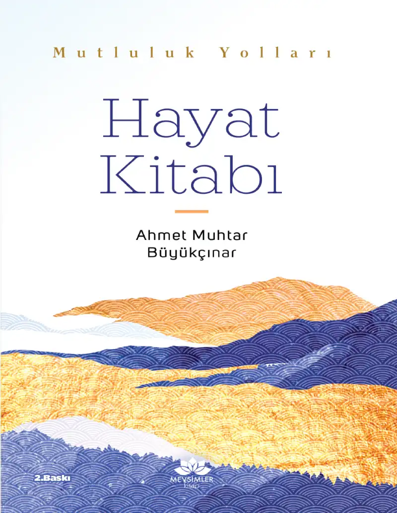 Mutluluk Yolları Hayat Kitabı — Ahmet Muhtar Büyükçınar