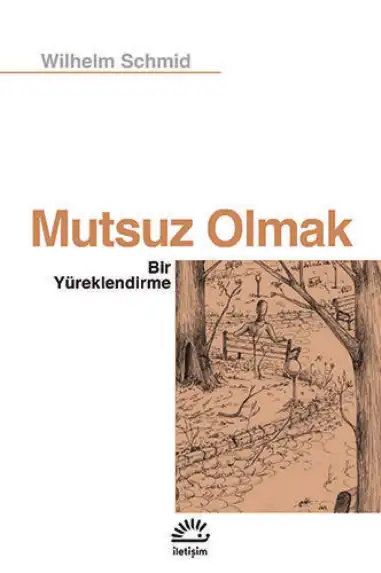 Mutsuz Olmak — Wilhelm Schmid
