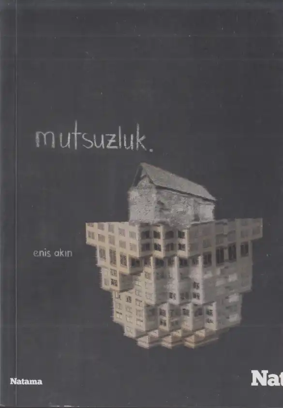 Mutsuzluk — Enis Akın