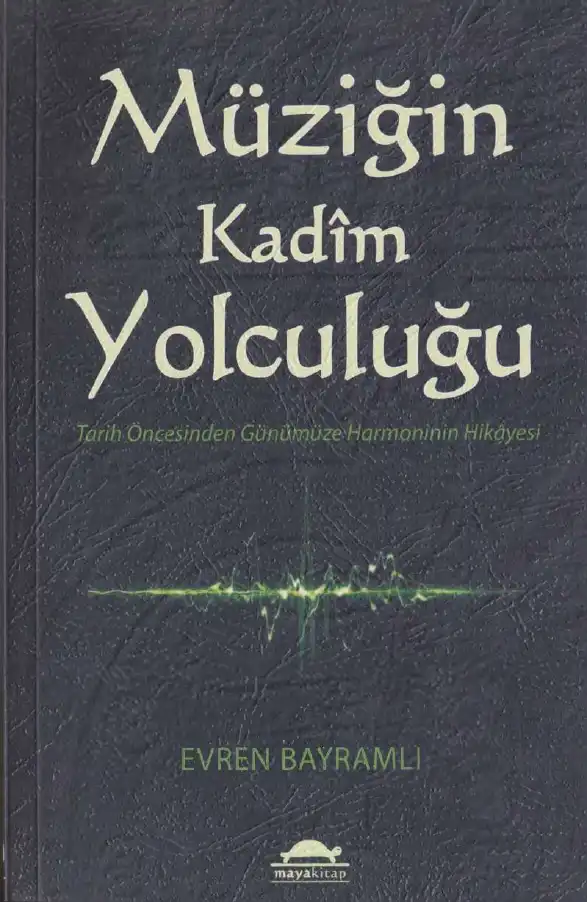 Müziğin Kadim Yolculuğu — Evren Bayramlı