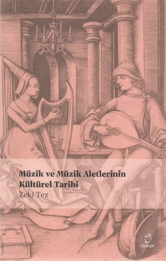 Müzik ve Müzik Aletlerinin Kültürel Tarihi — Zeki Tez