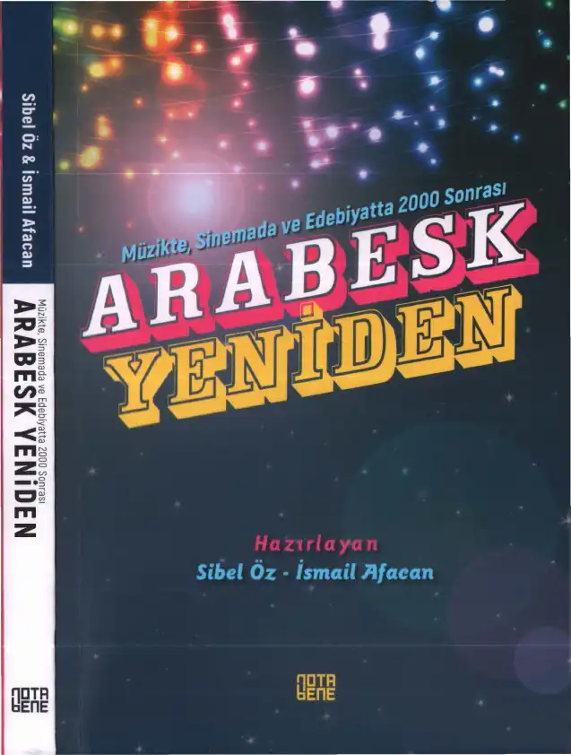 Müzikte, Sinemada ve Edebiyatta 2000 Sonrası Arabesk Yeniden — Sibel Öz, İsmail Afacan