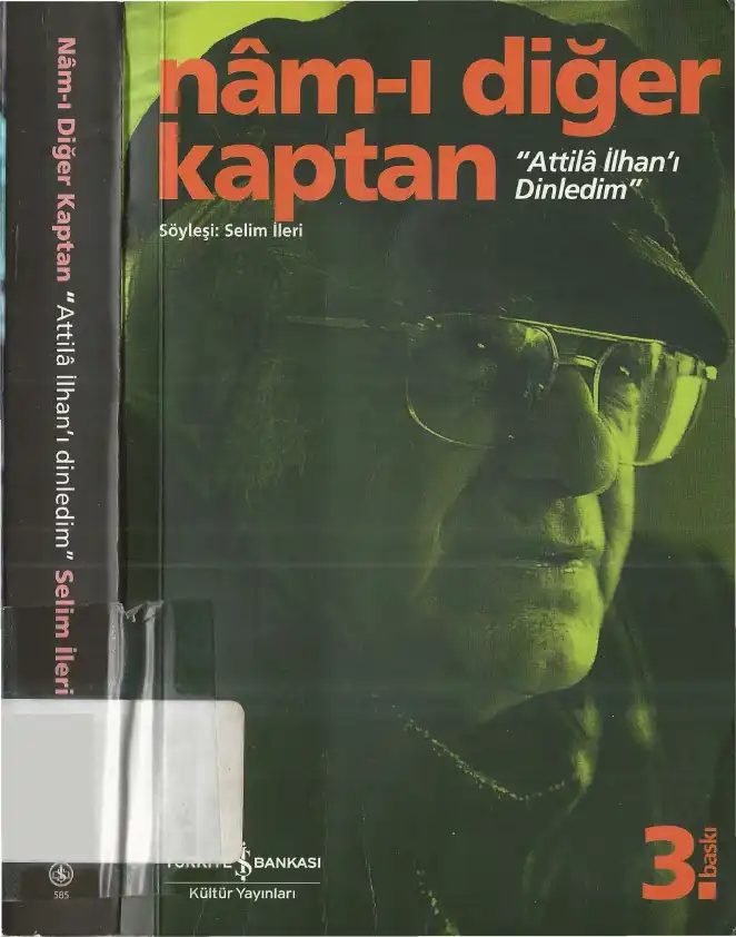 Nam-ı Diğer Kaptan: Attila İlhan'ı Dinledim — Selim İleri