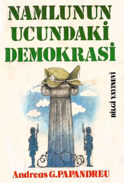 Namlunun Ucundaki Demokrasi — Andreas G. Papandreu