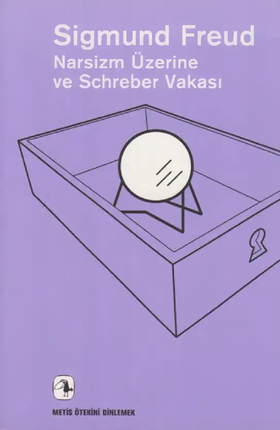 Narsizm Üzerine ve Schreber Vakası — Sigmund Freud