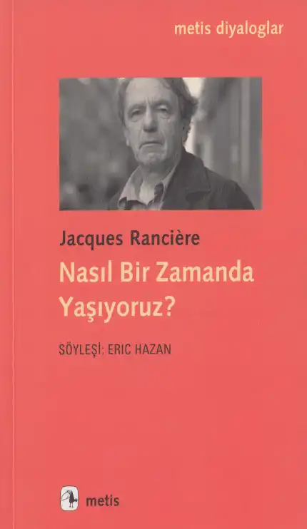 Nasıl Bir Zamanda Yaşıyoruz? — Jacques Ranciere