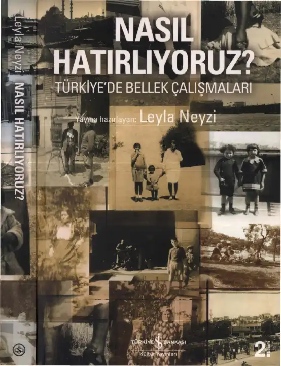 Nasıl Hatırlıyoruz? Türkiye'de Bellek Çalışmaları — Leyla Neyzi