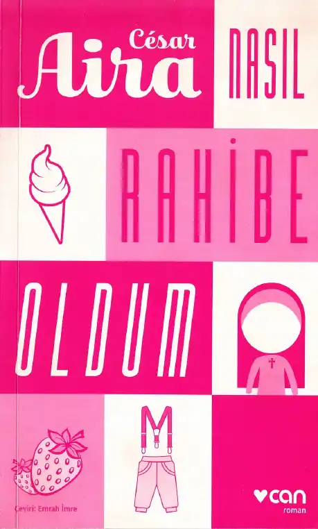 Nasıl Rahibe Oldum — Cesar Aira
