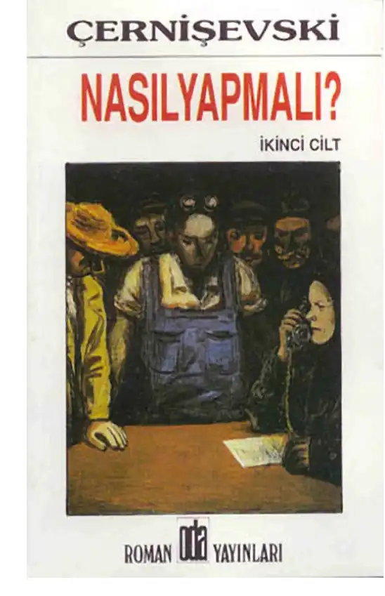 Nasıl Yapmalı? (İkinci Cilt) — Nikolay Gavriloviç Çernişevski