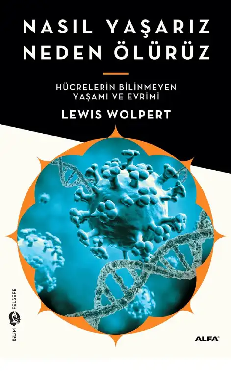 Nasıl Yaşarız Neden Ölürüz — Lewis Wolpert
