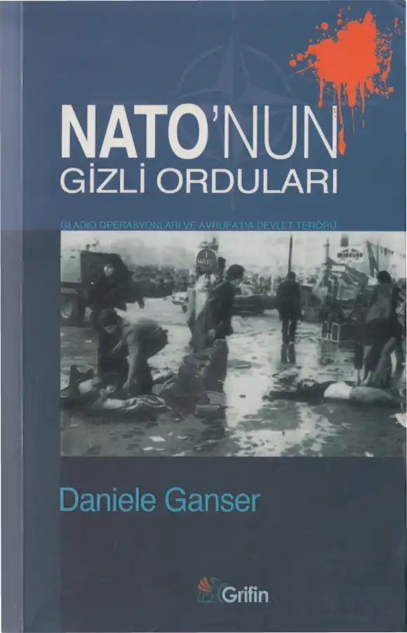 NATO'nun Gizli Orduları: Gladio Operasyonları ve Avrupa'da Devlet Terörü — Daniele Ganser
