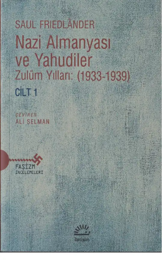 Nazi Almanyası ve Yahudiler: Zulüm Yılları (1933-1939) — Saul Friedlander