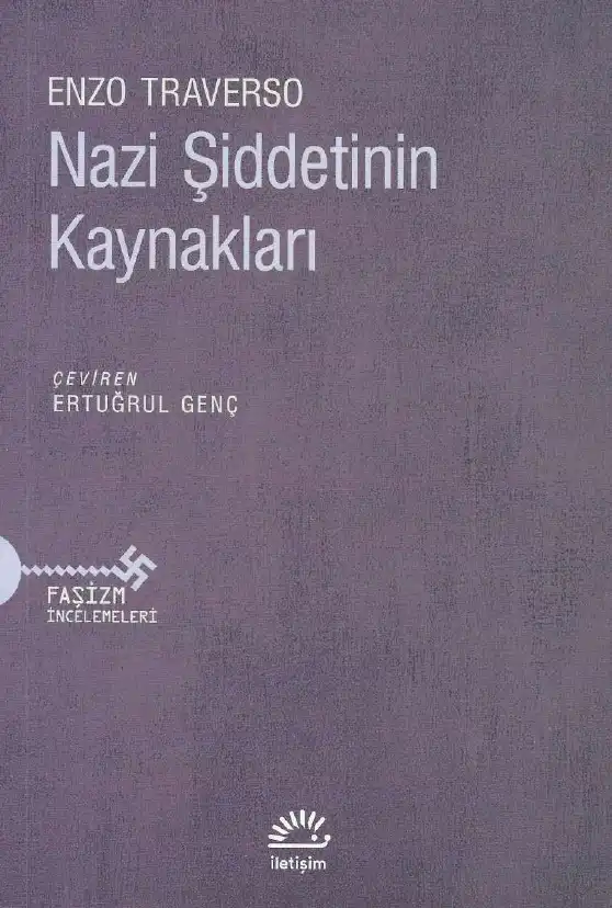 Nazi Şiddetinin Kaynakları — Enzo Traverso