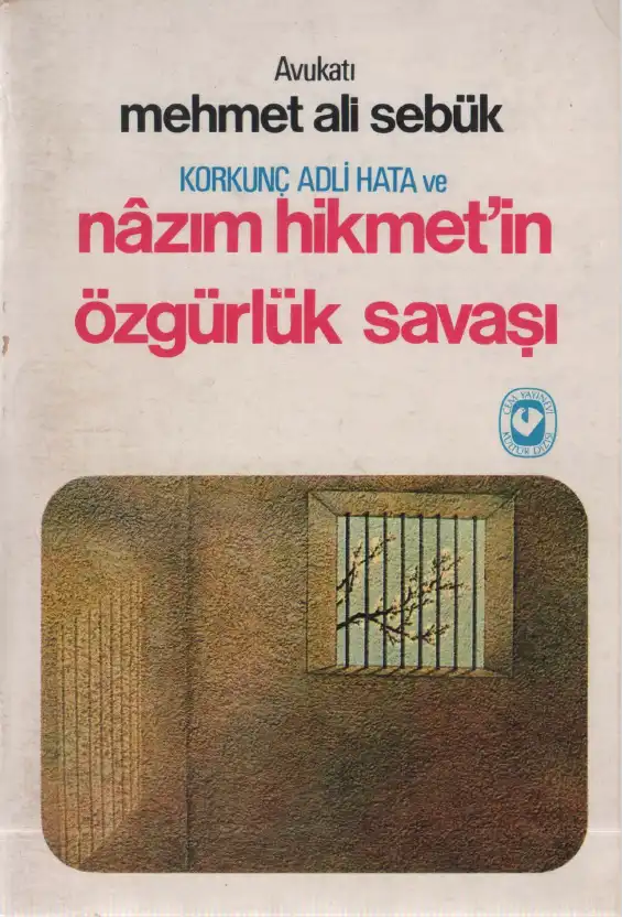 Nazım Hikmet'in Özgürlük Savaşı — Mehmet Ali Sebük