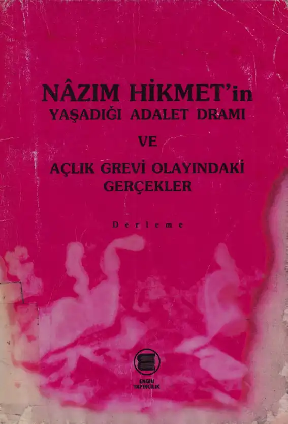 Nazım Hikmet'in Yaşadığı Adalet Dramı ve Açlık Grevi Olayındaki Gerçekler — Adnan Cemgil