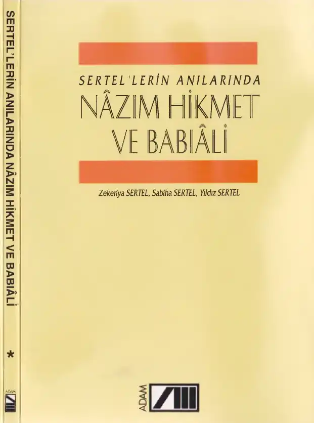 Nazım Hikmet ve Babıali Sertellerin Anılarında — Zekeriya Sertel, Sabiha Sertel, Yıldız Sertel